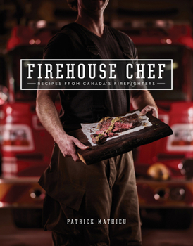 Paperback Firehouse Chef: Favourite Recipes from Canada's Firefighters Book