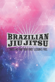 Paperback Brazilian Jiu Jitsu - Touch Me First Lesson's Free Journal Book