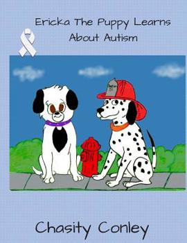 Paperback Ericka The Puppy Learns About Autism Book