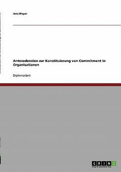 Antezedenzien zur Konstituierung von Commitment in Organisationen