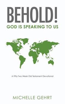 Paperback Behold! God Is Speaking to Us: A Fifty-Two Week Old Testament Devotional Book