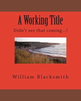 Paperback A Working Title: Didn't see that coming...! Book