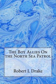 Paperback The Boy Allies On the North Sea Patrol Book