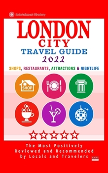 Paperback London City Travel Guide 2022: Shops, Restaurants, Attractions & Nightlife in London, England (City Travel Guide 2022) Book