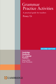 Paperback Grammar Practice Activities: A Practical Guide for Teachers Book