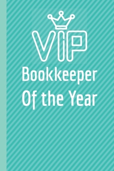 Bookkeeper of the Year.: Lined 6 x 9 Journal with 100 Pages, To Write In, Friends or Family Gift