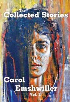 Hardcover The Collected Stories of Carol Emshwiller, Volume 2 Book