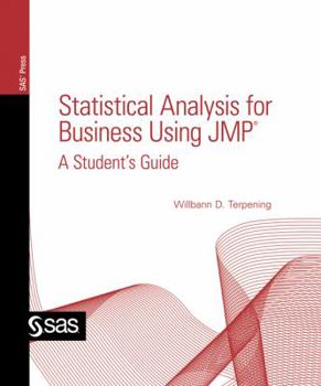 Paperback Statistical Analysis for Business Using JMP: A Student's Guide Book