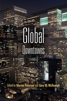 Hardcover Global Downtowns (The City in the Twenty-First Century) Book