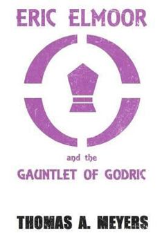 Paperback Eric Elmoor and The Gauntlet of Godric Book