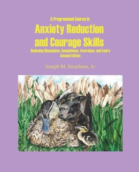 Paperback A Programmed Course in Anxiety Reduction and Courage Skills Second Edition Book