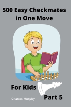 Paperback 500 Easy Checkmates in One Move for Kids, Part 5 Book