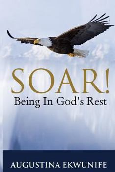 Paperback Soar!: Being In God's Rest. Book