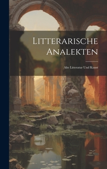 Hardcover Litterarische Analekten: Alte Litteratur Und Kunst Book