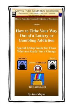 Paperback How to Tithe Your Way Out of a Lottery or Gambling Addiction: Special 3-Step Guide for Those Who Are Ready For a Change Book