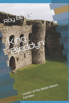 Paperback King Bleddyn: Leader of the Welsh Bliven Families Book