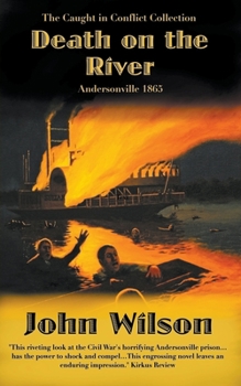 Paperback Death on the River: Andersonville 1865 Book