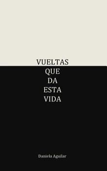 Paperback Vueltas Que Da Esta Vida [Spanish] Book