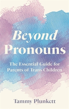 Paperback Beyond Pronouns: The Essential Guide for Parents of Trans Children Book