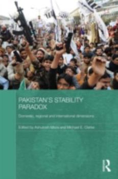Hardcover Pakistan's Stability Paradox: Domestic, Regional and International Dimensions Book