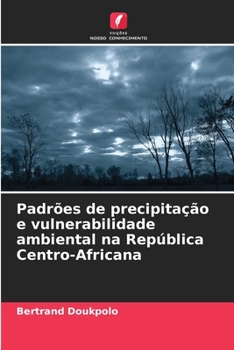 Paperback Padrões de precipitação e vulnerabilidade ambiental na República Centro-Africana [Portuguese] Book