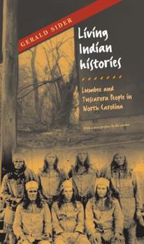 Paperback Living Indian Histories: Lumbee and Tuscarora People in North Carolina Book