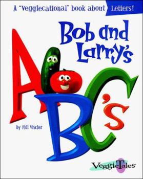 Bob and Larry's ABC's (Veggiecational Series) - Book  of the Veggiecational Series