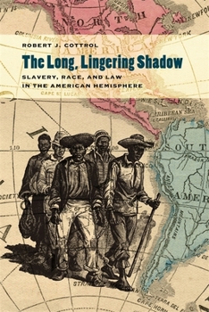 Hardcover The Long, Lingering Shadow: Slavery, Race, and Law in the American Hemisphere Book