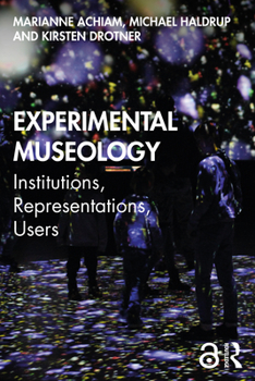 Paperback Experimental Museology: Institutions, Representations, Users Book