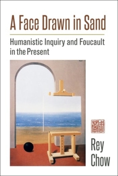 Hardcover A Face Drawn in Sand: Humanistic Inquiry and Foucault in the Present Book