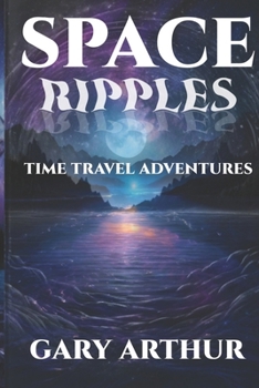 Paperback Space Ripples: Time Travel Adventures Book