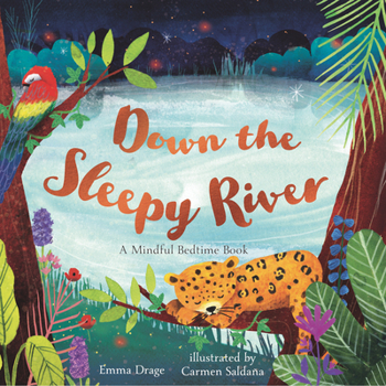 Hardcover Down the Sleepy River: A Mindful Bedtime Book