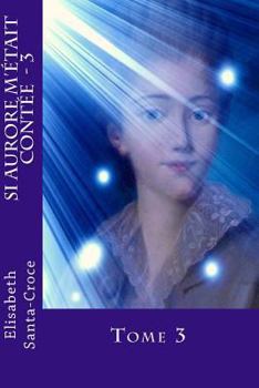 Paperback Si Aurore m'etait contee - tome 3 [French] Book