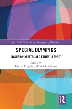 Hardcover Special Olympics: Inclusion Debates and Equity in Sport Book
