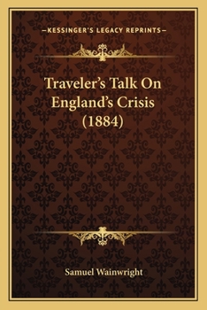 Paperback Traveler's Talk On England's Crisis (1884) Book
