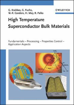 Hardcover High Temperature Superconductor Bulk Materials: Fundamentals, Processing, Properties Control, Application Aspects Book