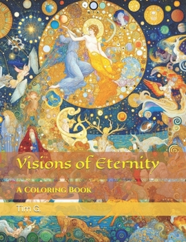 Paperback Visions of Eternity: A Coloring Book