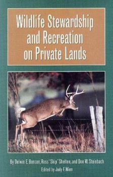 Wildlife Stewardship and Recreation on Private Lands (Texas a&M University Agriculture Series, No 1) - Book  of the Texas A&M University Agriculture Series