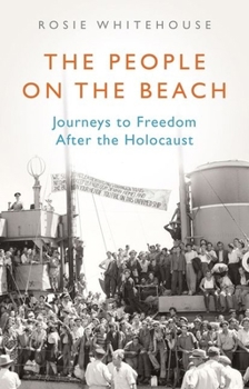 Hardcover The People on the Beach: Journeys to Freedom After the Holocaust Book