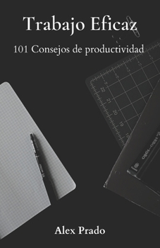 Paperback Trabajo Eficaz: 101 Consejos de productividad [Spanish] Book