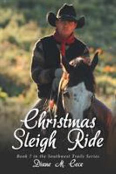 Paperback Christmas Sleigh Ride: Book 7 in the Southwest Trails Series Book