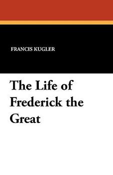 Paperback The Life of Frederick the Great Book