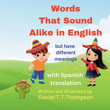 Words That Sound Alike but have different meanings: with Spanish translation (Spanish Edition)