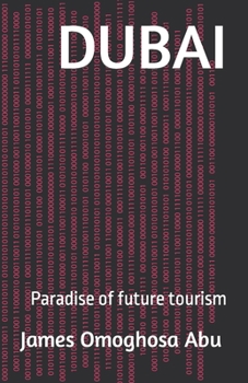 DUBAI: Paradise of future tourism