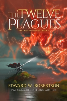 The Twelve Plagues - Book #7 of the Cycle of Galand