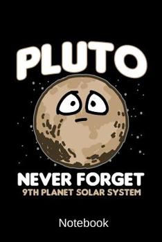 Paperback Notebook - Pluto Never Forget 9th Planet Solar System Book