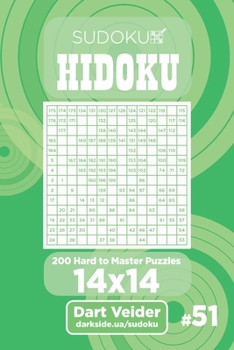 Paperback Sudoku Hidoku - 200 Hard to Master Puzzles 14x14 (Volume 51) Book