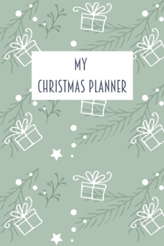 My Christmas Planner: A 6 x 9 Journal/Notebook. Holiday Planner/Christmas Organiser: Plan Your Perfect Christmas. Calendar And To Do List