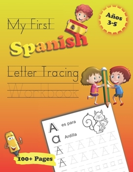 Paperback My First Spanish Letter Tracing Workbook: Traceable Practice Sheets With Coloring & Activity Pages, Introduction To Numbers, For Kids Ages 3-5 Book