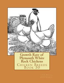 Paperback Growth Rate of Plymouth White Rock Chickens: Chicken Breeds Book 50 Book